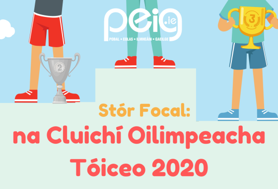 Stór Focal: na Cluichí Oilimpeacha, Tóiceo 2020