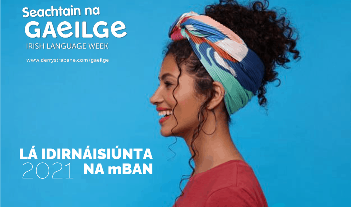 Lá Idirnáisiúnta na mBan – ‘Ag Déanamh Ceiliúradh ar Mhná agus an Ghaeilge: Dúshláin agus Deiseanna’