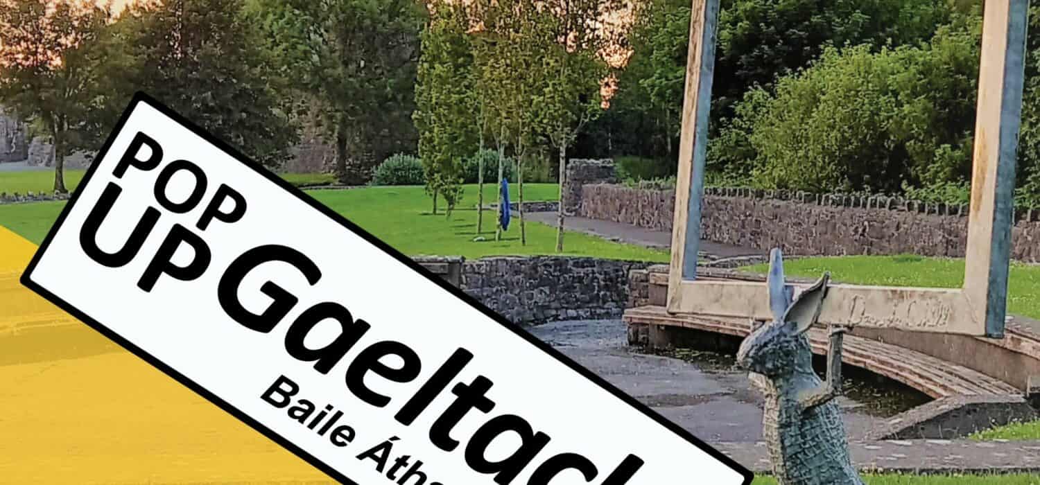Pop Up Gaeltacht Baile Átha an Rí