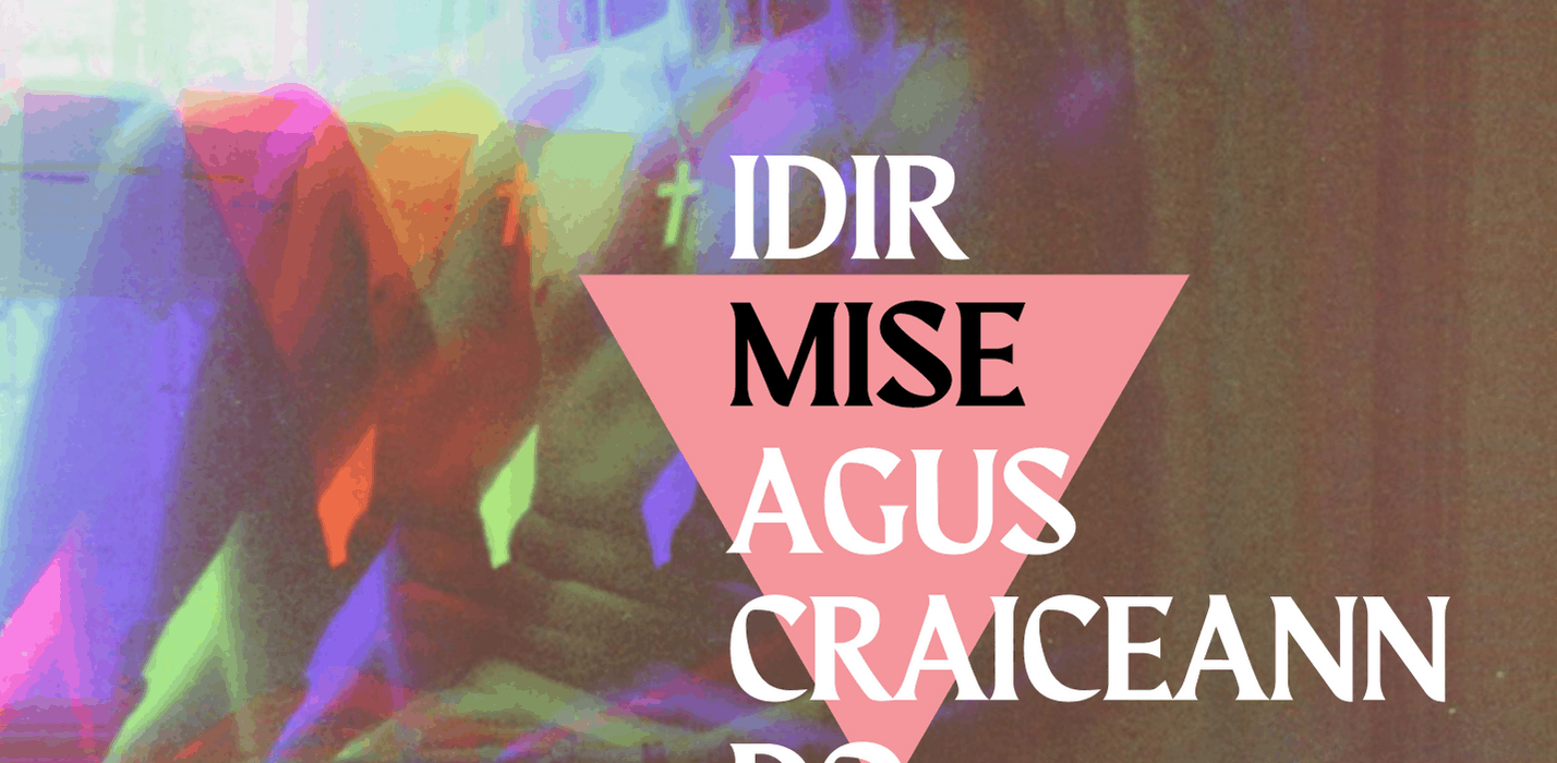 Dráma Nua Gaeilge ag Fringe 2021: Idir Mise agus Craiceann do Chluaise
