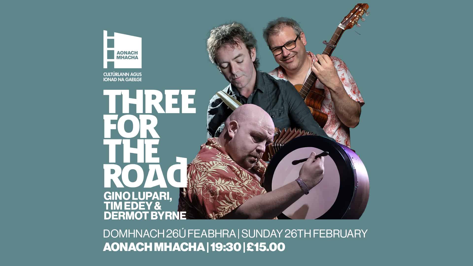 Three for the Road: Gino Lupari, Tim Edey & Dermot Byrne
