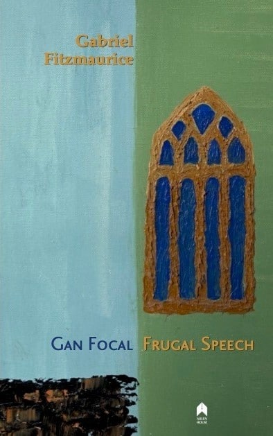 ‘ Gan Focal : Frugal Speech ‘ – Gabriel Fitzmaurice